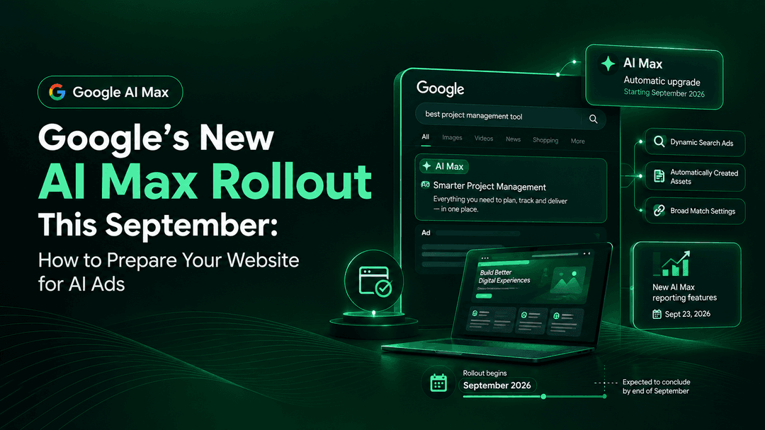Google’s New AI Max Rollout This September: How to Prepare Your Website for AI Ads