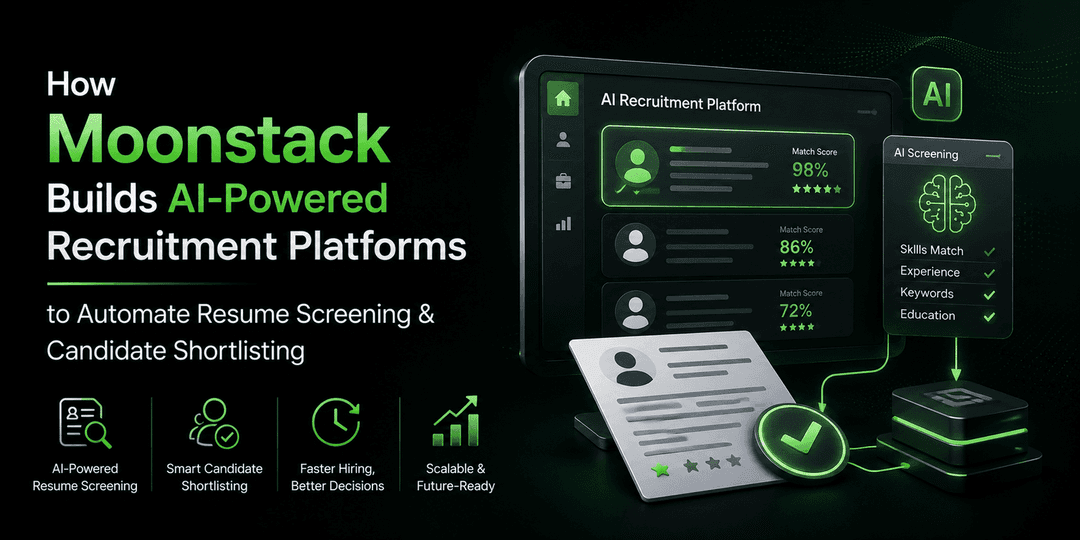 How Moonstack Builds AI-Powered Recruitment Platforms to Automate Resume Screening & Candidate Shortlisting